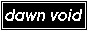 dawnvoid_bw.png
