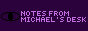 notes-from-michaels-desk.gif