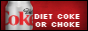 Diet%20Coke%20or%20Choke%20Site%20Button.png