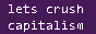 letscrushcapitalism.png