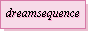 dreamsequence.png