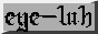 eye-luh.gif