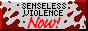 senselessviolencenow.png