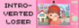 Introverted%20Loser%20Button.png