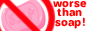 worsethansoap.png