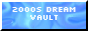 2000sDreamVaultButton1.png