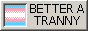 betteratrannythanaterf.gif