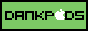 dankpods.gif