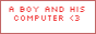 A-Boy-And-His-Computer.png