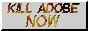 KILL%20ADOBE%20NOW%20OH%20MY%20GOD.gif