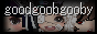 goodgoobgooby.png