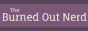theburnedoutnerd.gif