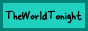 theworldtonightbutton.gif