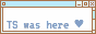 ts-was-here-button.gif