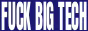 fuckbigtech.png