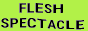 fleshspectacle.gif