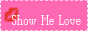 showmelovebutton.gif
